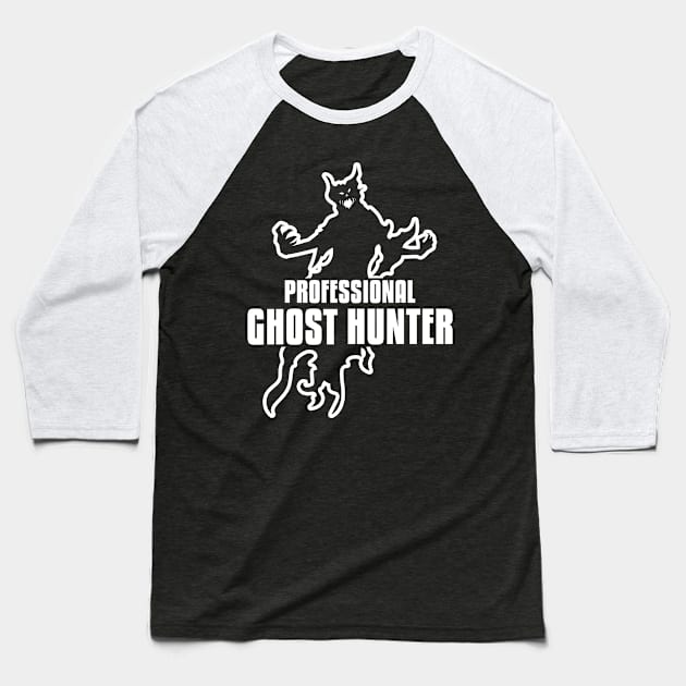 Professional ghost hunter Baseball T-Shirt by voidea